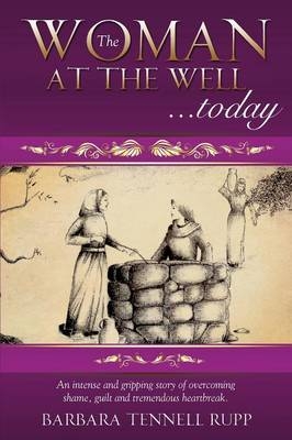 The Woman at the Well...Today - Barbara Tennell Rupp