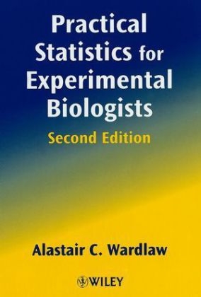 Practical Statistics for Experimental Biologists - Alastair C. Wardlaw