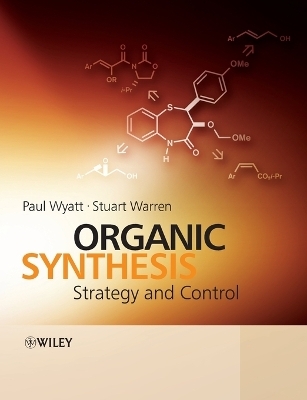 Organic Synthesis - Paul Wyatt, Stuart Warren