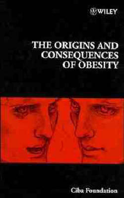 The Origins and Consequences of Obesity -  Ciba Foundation Symposium