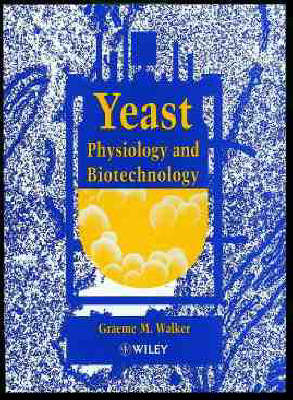 Yeast Physiology and Biotechnology - Graeme M. Walker