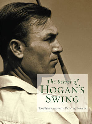 The Secret of Hogan's Swing - Tom Bertrand, Printer Bowler