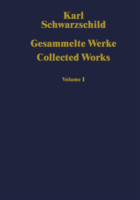 Gesammelte Werke Collected Works - Karl Schwarzschild