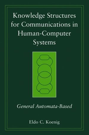 Knowledge Structures for Communications in Human-Computer Systems - Eldo C. Koenig