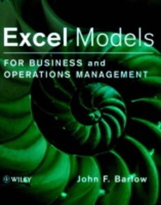 Excel Models for Business and Operations Management - John F. Barlow