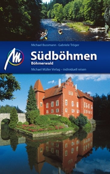 Südböhmen - Böhmerwald - Michael Bussmann, Gabriele Tröger