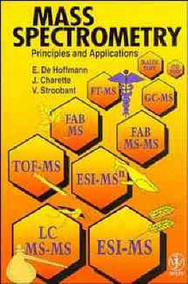 Mass Spectrometry - Edmond De Hoffmann, Vincent Stroobant, J.J. Charette