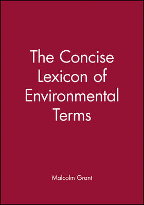 The Concise Lexicon of Environmental Terms - Malcolm Grant