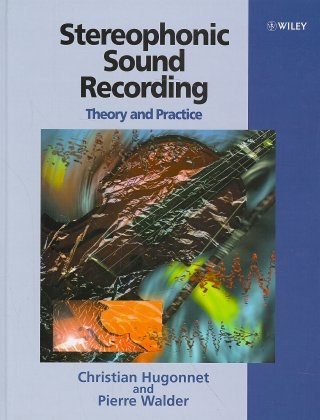 Stereophonic Sound Recording - Theory and Practice - Christian Hugonnet, Pierre Walder