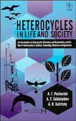 Heterocycles in Life and Society - Alexander F. Pozharskii, Anatoly T. Soldatenkov, Alan R. Katritzky