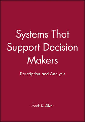 Systems That Support Decision Makers - Mark S. Silver