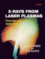 X-Rays From Laser Plasmas - I. C. E. Turcu, J. B. Dance