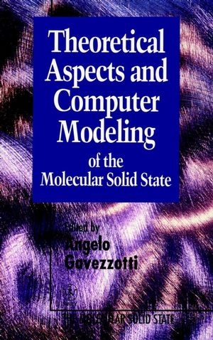 Theoretical Aspects and Computer Modeling of the Molecular Solid State - 