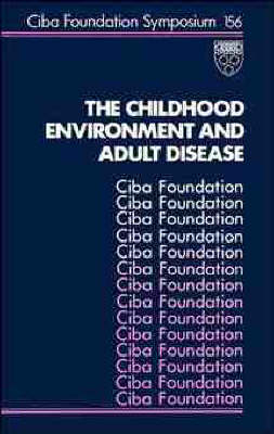 The Childhood Environment and Adult Disease -  Ciba Foundation Symposium