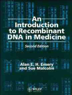 An Introduction to Recombinant DNA in Medicine - Alan E. H. Emery, Sue malcolm