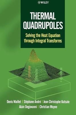 Thermal Quadrupoles - Denis Maillet, Stéphane André, Jean Christophe Batsale, Alain Degiovanni, Christian Moyne