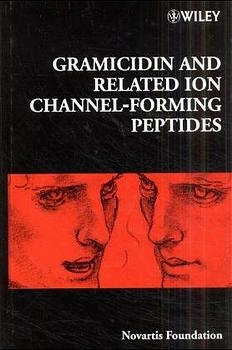 Gramicidin and Related Ion Channel-forming Peptides - Bonnie Wallace