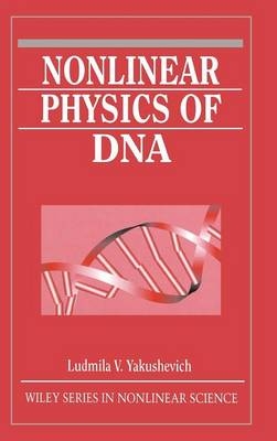 Nonlinear Physics of DNA - Ludmila V. Yakushevich