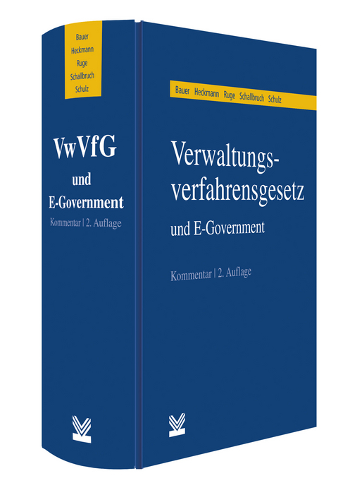 Verwaltungsverfahrensgesetz (VwVfG) und E-Government - Christian Ademmer, Florian Albrecht, Rainer Bauer, Wolfgang Denkhaus, Stefanie Fischer-Dieskau, Dirk Heckmann, Jutta Keller-Herder, Thomas Lapp, Anika D Luch, Peter Preuß, Olaf Reidt, Johanna Reinker, Klaus Ritgen, Kay Ruge, Martin Schallbruch, Gernot Schiller, Sönke E Schulz, Margrit Seckelmann, Jan Skrobotz, Katrin Stein, Wolfhard Steinmetz, Andreas Völzke