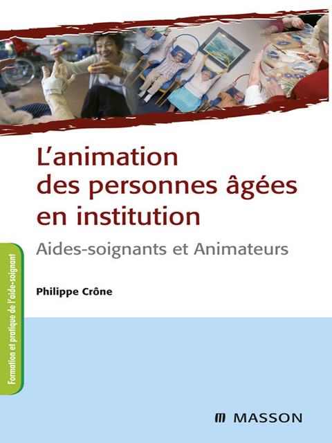 L''animation des personnes âgées en institution -  Philippe Crone