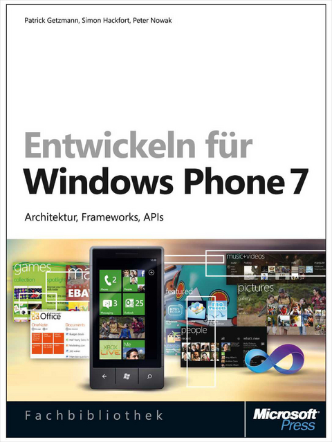 Entwickeln Fur Windows Phone 7 - Patrick Getzmann, Simon Hackfort, Peter Nowak