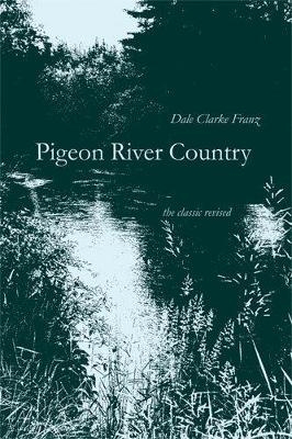 Pigeon River Country - Dale Clarke Franz