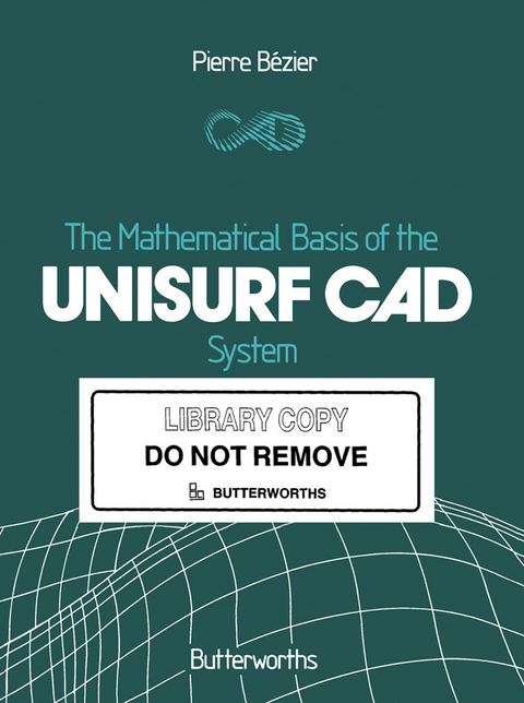 Mathematical Basis of the UNIURF CAD System -  Pierre Bezier