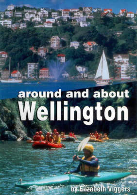 Around and about Wellington - Elizabeth Viggers