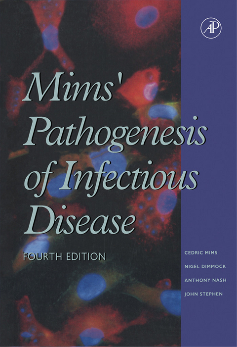 Mims' Pathogenesis of Infectious Disease -  Nigel J. Dimmock,  Cedric A. Mims,  Anthony A. Nash,  John Stephen