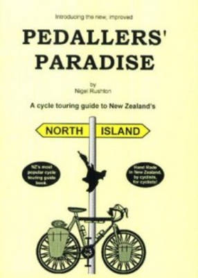 Pedallers' Paradise North Island - Nigel Rushton