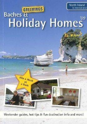 Greenings Baches & Holiday Homes to Rent North Island & International 2009 - Mark Greening, Elizabeth Greening