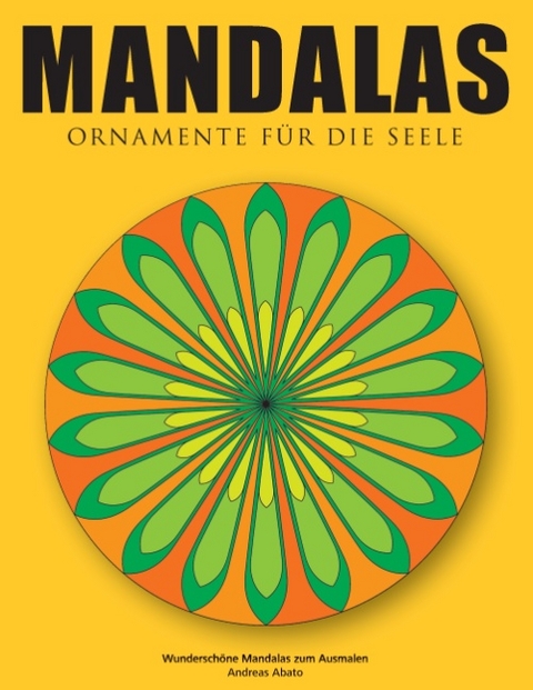 Mandalas - Ornamente für die Seele - Andreas Abato