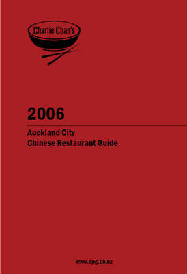 Charlie Chan's Auckland City Chinese Restaurant Guide - Aaron Marsich