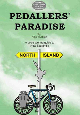 Pedallers' Paradise. North Island - Nigel Rushton