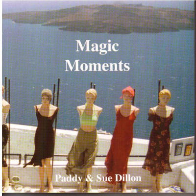 Magic Moments - Sue Dillon, Paddy Dillon