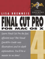 Final Cut Pro 4 for Mac OS X:Visual QuickPro Guide with Computing Mousemat - Lisa Brenneis