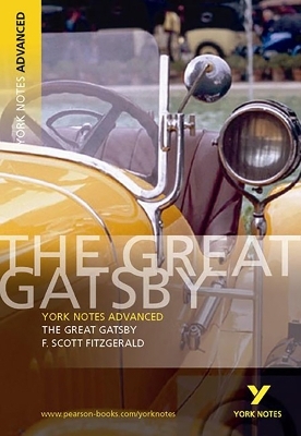 The Great Gatsby: York Notes Advanced: everything you need to study and prepare for 2025 assessments and 2026 exams - F. Fitzgerald