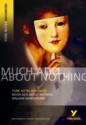 Much Ado About Nothing: York Notes Advanced - everything you need to study and prepare for the 2025 and 2026 exams - William Shakespeare