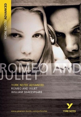 Romeo and Juliet: York Notes Advanced - everything you need to study and prepare for the 2025 and 2026 exams - William Shakespeare