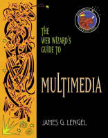 Web Wizards Guide to Multimedia with                                  The Web Wizards Guide to Flash - James G. Lengel, Michael Kay