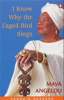 I Know Why the Caged Bird Sings - Maya Angelou