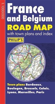 Philip's France and Belgium Road Map -  Philip's Maps