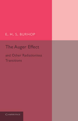 The Auger Effect and Other Radiationless Transitions - E. H. S. Burhop