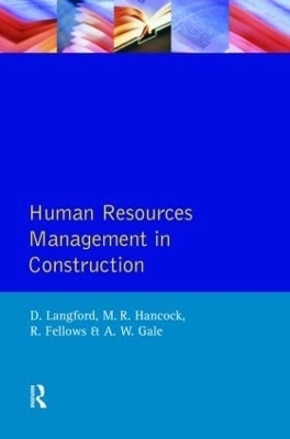 Human Resources Management in Construction - D.A. Langford, R.F. Fellows, M.R. Hancock, A.W. Gale