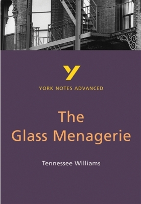 The Glass Menagerie: York Notes Advanced - everything you need to study and prepare for the 2025 and 2026 exams - Rebecca Warren, Tennessee Williams