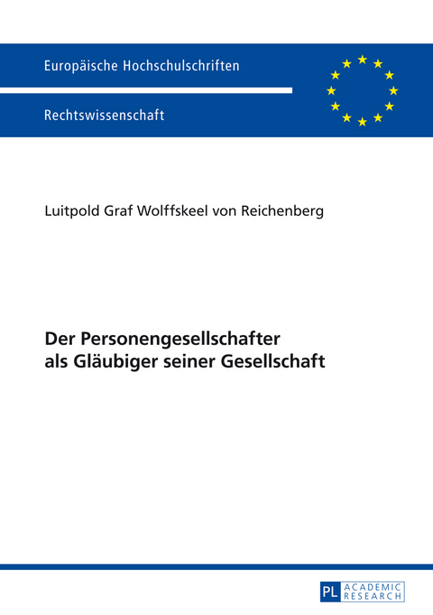 Der Personengesellschafter als Gläubiger seiner Gesellschaft - L. Graf Wolffskeel v. Reichenberg