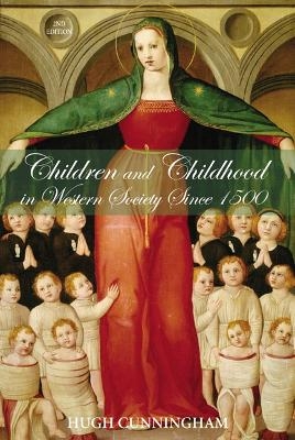 Children and Childhood in Western Society Since 1500 - Hugh Cunningham