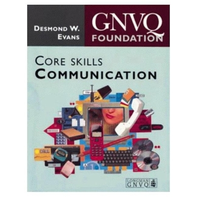 Foundation GNVQ Core Skills: Communication - Desmond W. Evans