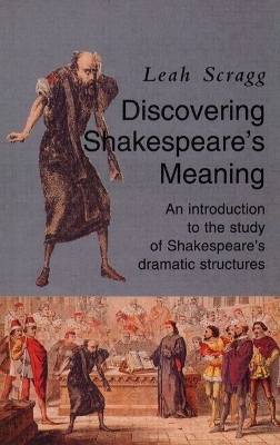 Discovering Shakespeare's Meaning - Leah Scragg