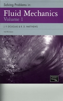 Solving Problems in Fluid Mechanics, Volume 1 - J. F. Douglas, R.D. Matthews